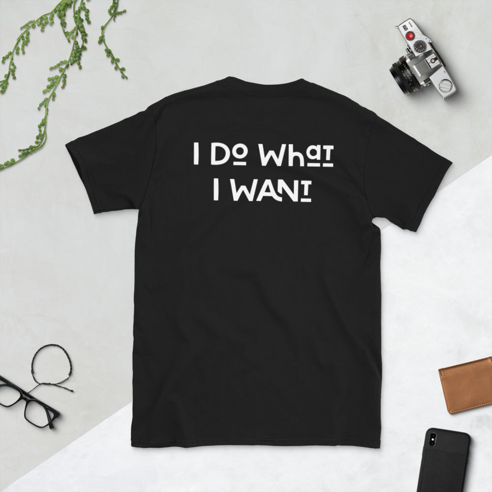 T-Shirt I Do What I Want